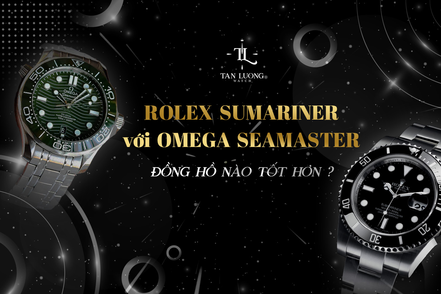 Rolex-Submariner-voi-Omega-Seamaster-dong-ho-nao-tot-hon